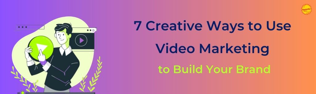 Using Video Marketing to build your brand