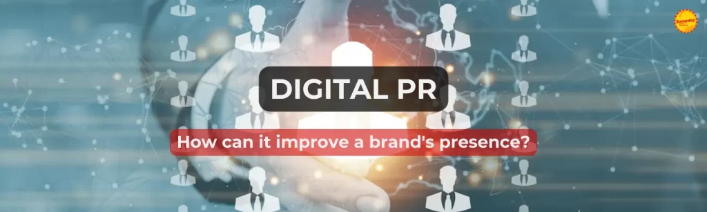 HOW CAN DIGITAL PR IMPROVE YOUR BRAND’S PRESENCE IN 2023?