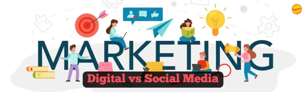 Digital marketing vs Social Media Marketing